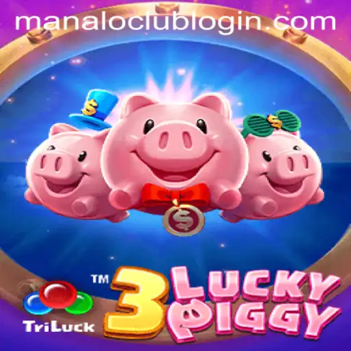 3LUCKYPIGGY: A Captivating Adventure in ManaloClub's Latest Gaming Sensation