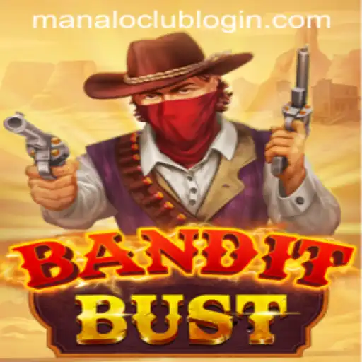 BanditBust: An Exploration into the World of Manaloclub's Latest Adventure