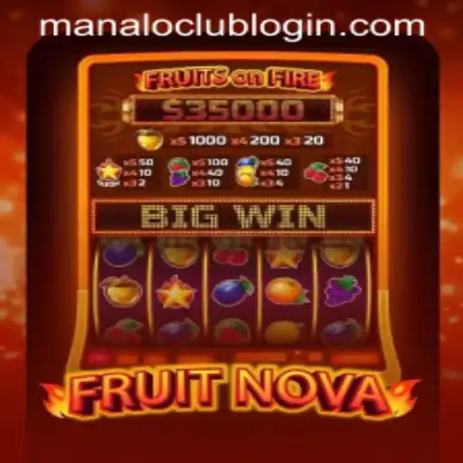 Exploring the World of FruitNova: A Delightful Gaming Adventure with ManaloClub