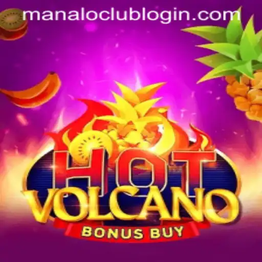 Exploring the Fiery World of HotVolcanoBonusBuy at ManaloClub