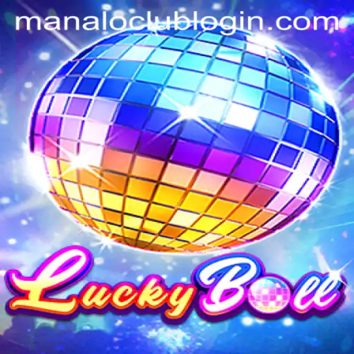 LuckyBall: Exploring the World of Chance with ManaloClub