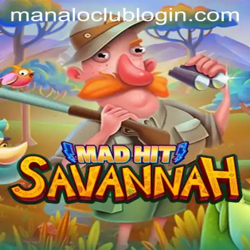 MadHitSavannah: Explore the Thrills of the Savannah with ManaloClub