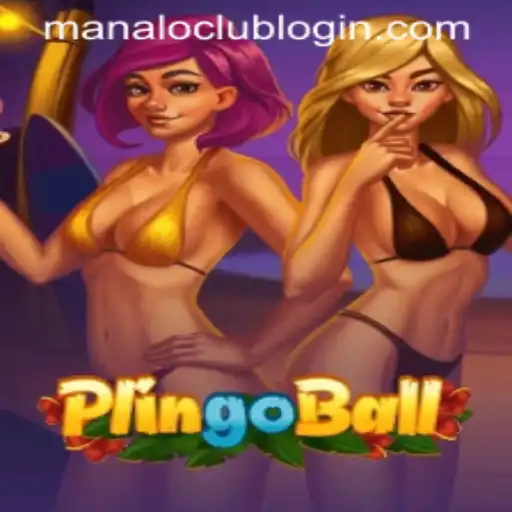 Discover the Thrills of Plingoball at ManaloClub